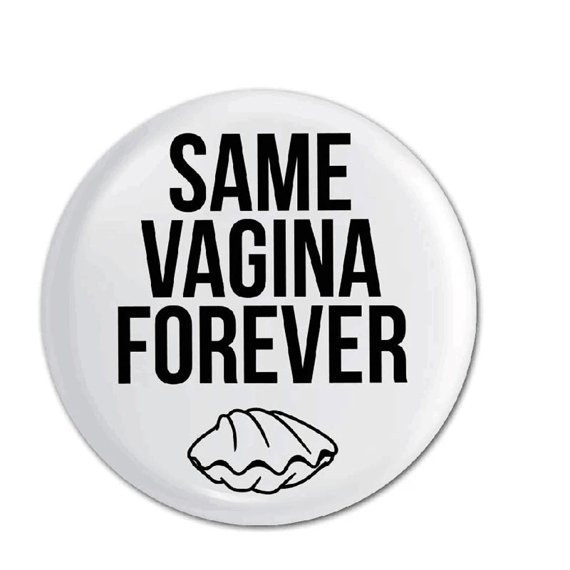 Same Vagina Forever - Funny bachelor party buttons