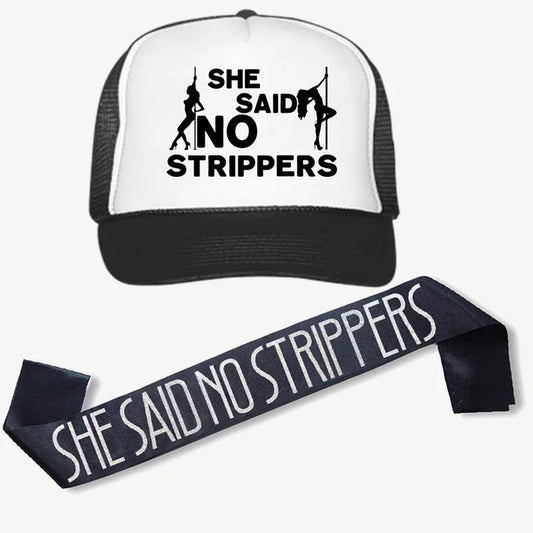 Groom-to-Be 'She Said No Strippers' hat and sash